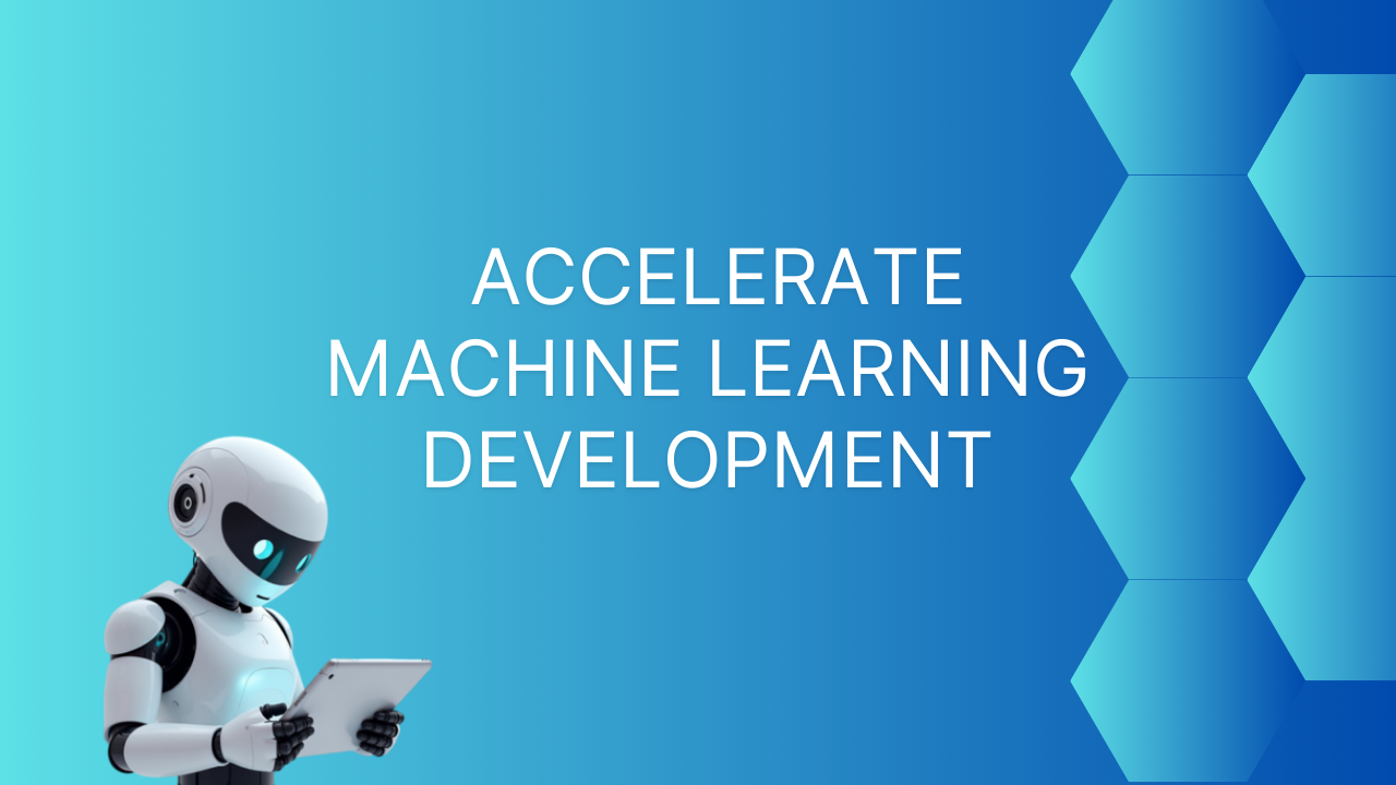 Accelerate Machine Learning Development With These Tools